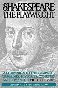 portada Shakespeare the Playwright: A Companion to the Complete Tragedies, Histories, Comedies, and Romances Degreeslupdated, With a new Introduction (en Inglés)
