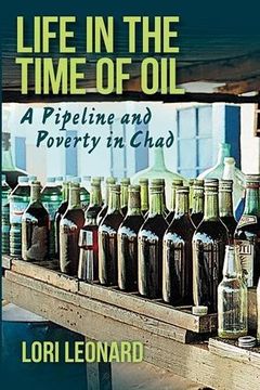 portada Life in the Time of Oil: A Pipeline and Poverty in Chad