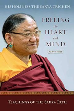 portada Freeing the Heart and Mind: Part Three: Teachings of the Sakya Path (en Inglés)