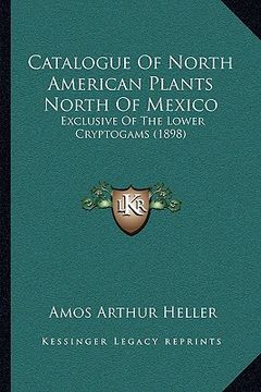 portada catalogue of north american plants north of mexico: exclusive of the lower cryptogams (1898) (in English)