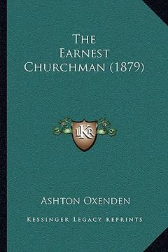 portada the earnest churchman (1879) the earnest churchman (1879) (en Inglés)