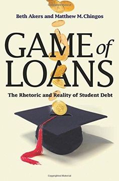 portada Game of Loans: The Rhetoric and Reality of Student Debt (The William g. Bowen Memorial Series in Higher Education) 