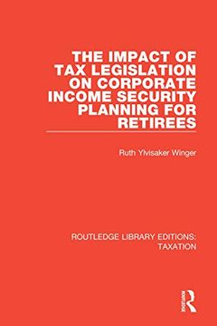 portada The Impact of Tax Legislation on Corporate Income Security Planning for Retirees