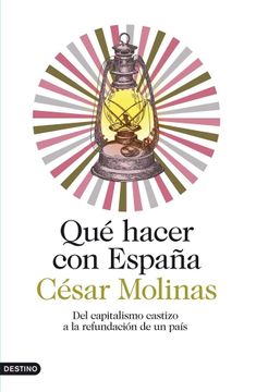 portada Qué Hacer con España: Del Capitalismo Castizo a la Refundación de un País (Imago Mundi) (in Spanish)