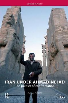 portada Iran Under Ahmadinejad: The Politics of Confrontation (en Inglés)