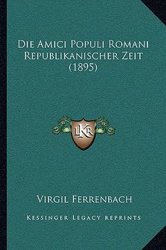 portada Die Amici Populi Romani Republikanischer Zeit (1895) (en Alemán)