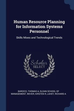 portada Human Resource Planning for Information Systems Personnel: Skills Mixes and Technological Trends (en Inglés)
