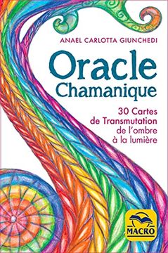portada Oracle Chamanique: 30 Cartes de Transmutation de L'ombre à la Lumière et Livret (en Francés)