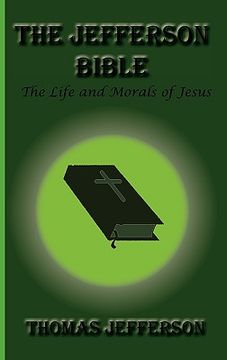 portada the jefferson bible, the life and morals of jesus (en Inglés)
