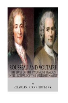 portada Rousseau and Voltaire: The Lives of the Two Most Famous Intellectuals of the Enlightenment