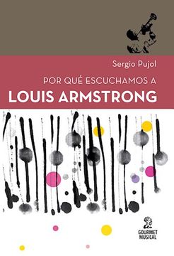 portada Por que Escuchamos a Louis Armstrong