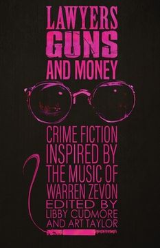 portada Lawyers, Guns, and Money: Crime Fiction Inspired by the Music of Warren Zevon 