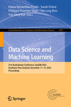 portada Data Science and Machine Learning: 21st Australasian Conference, Ausdm 2023, Auckland, New Zealand, December 11-13, 2023, Proceedings (in English)