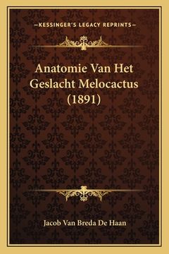 portada Anatomie Van Het Geslacht Melocactus (1891)