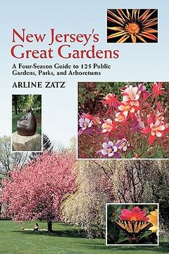portada new jersey's great gardens: a four-season guide to 125 public gardens, parks, and arboretums (in English)