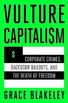 portada Vulture Capitalism: Corporate Crimes, Backdoor Bailouts, and the Death of Freedom (en Inglés)