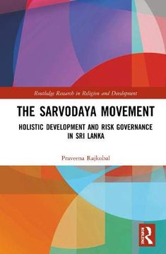 portada The Sarvodaya Movement: Holistic Development and Risk Governance in sri Lanka (Routledge Research in Religion and Development) (en Inglés)