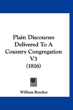 portada plain discourses delivered to a country congregation v3 (1816) (en Inglés)