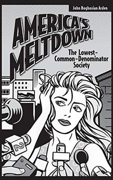 portada America's Meltdown: The Lowest-Common-Denominator Society (en Inglés)