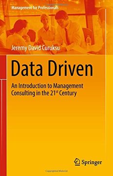 portada Data Driven: An Introduction to Management Consulting in the 21St Century (Management for Professionals) (in English)