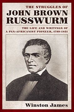 portada The Struggles of John Brown Russwurm: The Life and Writings of a Pan-Africanist Pioneer, 1799-1851 (en Inglés)