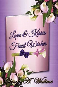 portada love & kisses, final wishes (en Inglés)
