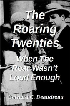 portada The Roaring Twenties - When the Roar Wasn't Loud Enough (en Inglés)