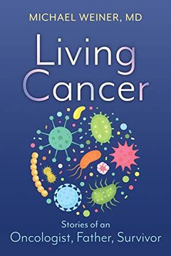 portada Living Cancer: Stories From an Oncologist, Father, and Survivor (in English)