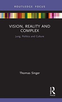 portada Vision, Reality and Complex: Jung, Politics and Culture (Focus on Jung, Politics and Culture) (in English)