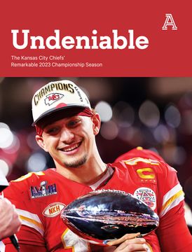 portada Undeniable: The Kansas City Chiefs' Remarkable 2023 Championship Season (in English)