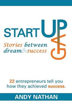 portada Start Up Gap: The Stories Between Dreams And Success (in English)