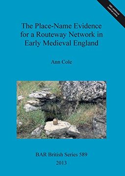 portada The Place-Name Evidence for a Routeway Network in Early Medieval England (BAR British Series)