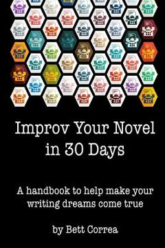 portada Improv Your Novel in 30 Days: A handbook to make your writing dreams come true. (en Inglés)
