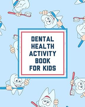 portada Dental Health Activity Book for Kids: Growing up Facts of Life Beginners Ages 2-8 Tooth Fairy Coloring Page (en Inglés)