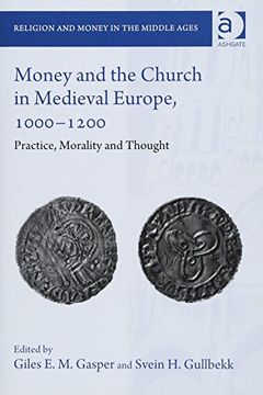 portada Money and the Church in Medieval Europe, 1000-1200: Practice, Morality and Thought (en Inglés)