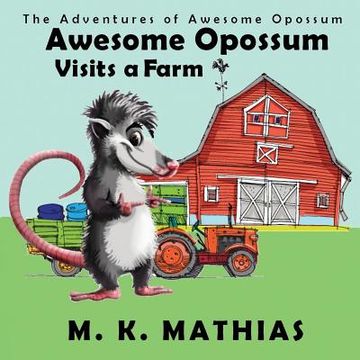 portada Awesome Opossum Visits a Farm (in English)
