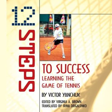 12 steps to success: learning the game of tennis (en Inglés)