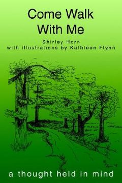 portada come walk with me: a thought held in mind (en Inglés)