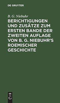 portada Berichtigungen und Zusätze zum Ersten Bande der Zweiten Auflage von b. G. Niebuhr's Roemischer Geschichte: Aus den Ergänzungen der 3Ten Auflage mit. Aus: Römische Geschichte (en Alemán)