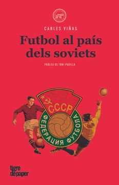 portada Futbol al País Dels Soviets (Urpes, les Armes del Tigre) (en Catalá)