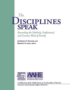 portada The Disciplines Speak I: Rewarding the Scholarly, Professional, and Creative Work of Faculty