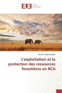 portada L'exploitation et la protection des ressources forestières en RCA
