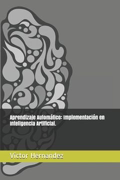 portada Aprendizaje Automático: Implementación en Inteligencia Artificial.