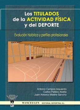 portada LOS TITULADOS DE LA ACTIVIDAD FÍSICA Y DEPORTE: EVOLUCIÓN HISTÓRICA Y PERFILES PROFESIONALES (in Spanish)
