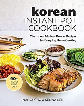 portada Korean Instant pot Cookbook: Classic and Modern Korean Recipes for Everyday Home Cooking (en Inglés)