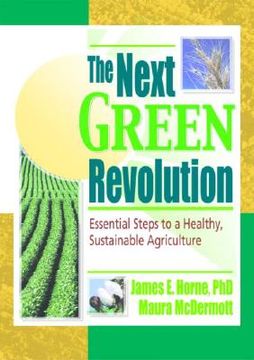 portada the next green revolution: essential steps to a healthy, sustainable agriculture