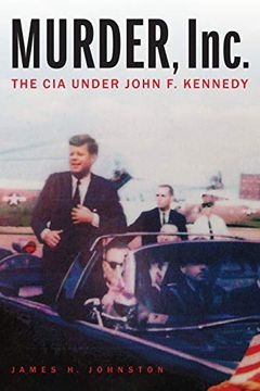 portada Murder, Inc. The cia Under John f. Kennedy (en Inglés)