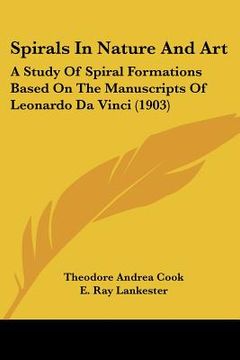 portada spirals in nature and art: a study of spiral formations based on the manuscripts of leonardo da vinci (1903) (en Inglés)
