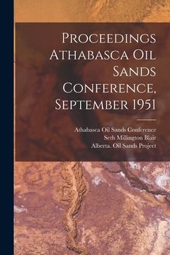portada Proceedings Athabasca Oil Sands Conference, September 1951