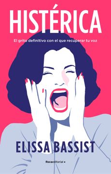 portada Histérica: El Grito Definitivo Con El Que Recuperar Tu Voz / Hysterical (in Spanish)